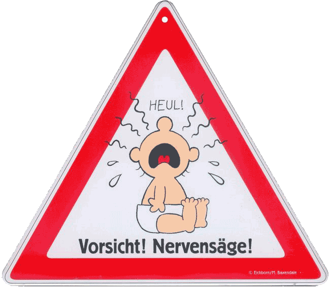 VORSICHT! NERVENSÄGE! lustiges Warnschild Blechschil d M Baxendale Baby